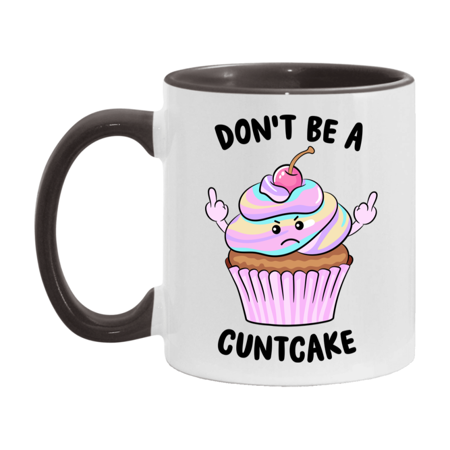 Don’t Be A Cuntcake Mug, 11Oz Or 15Oz Coffee Cup