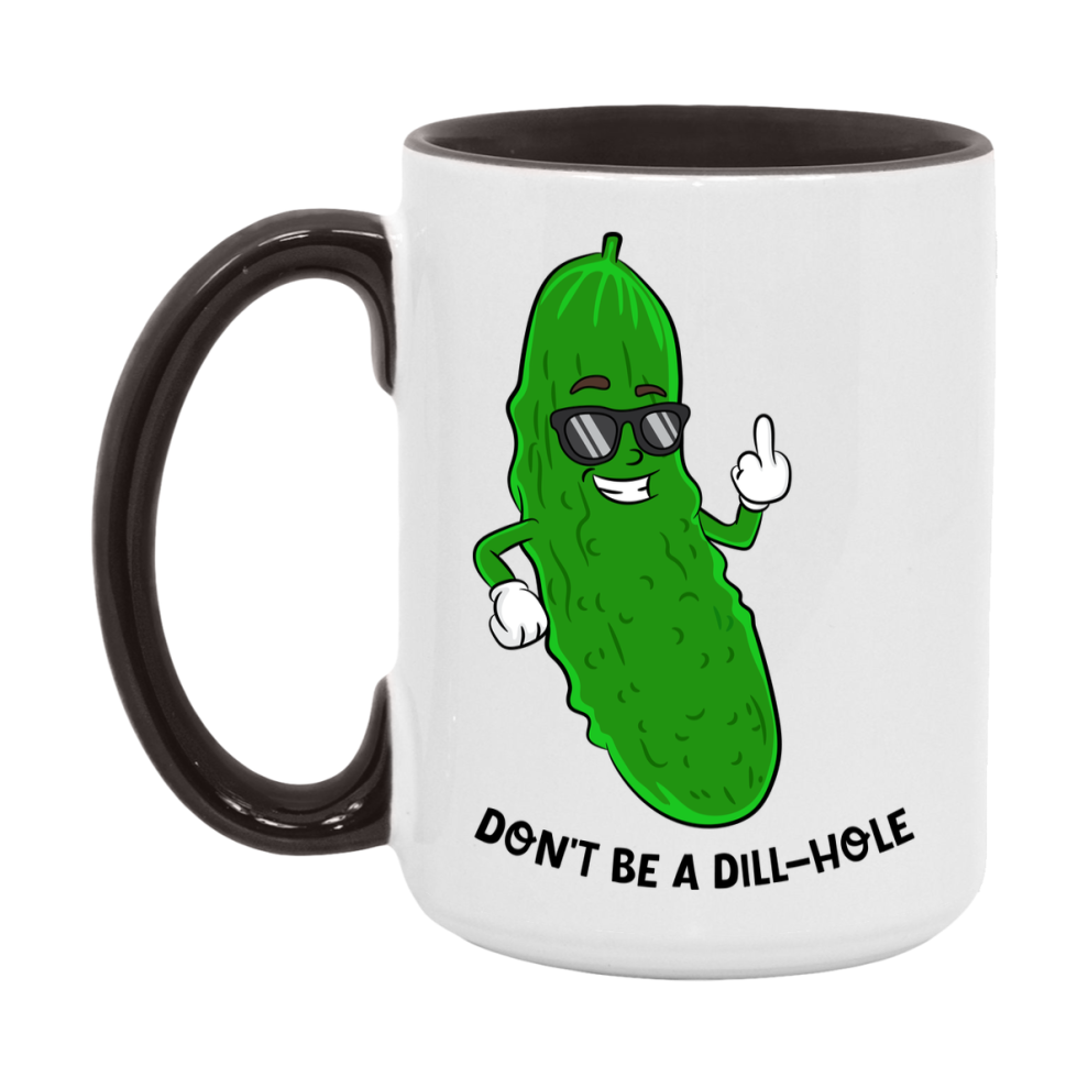 Don’t Be A Dill Hole Mug, 11Oz Or 15Oz Coffee Cup