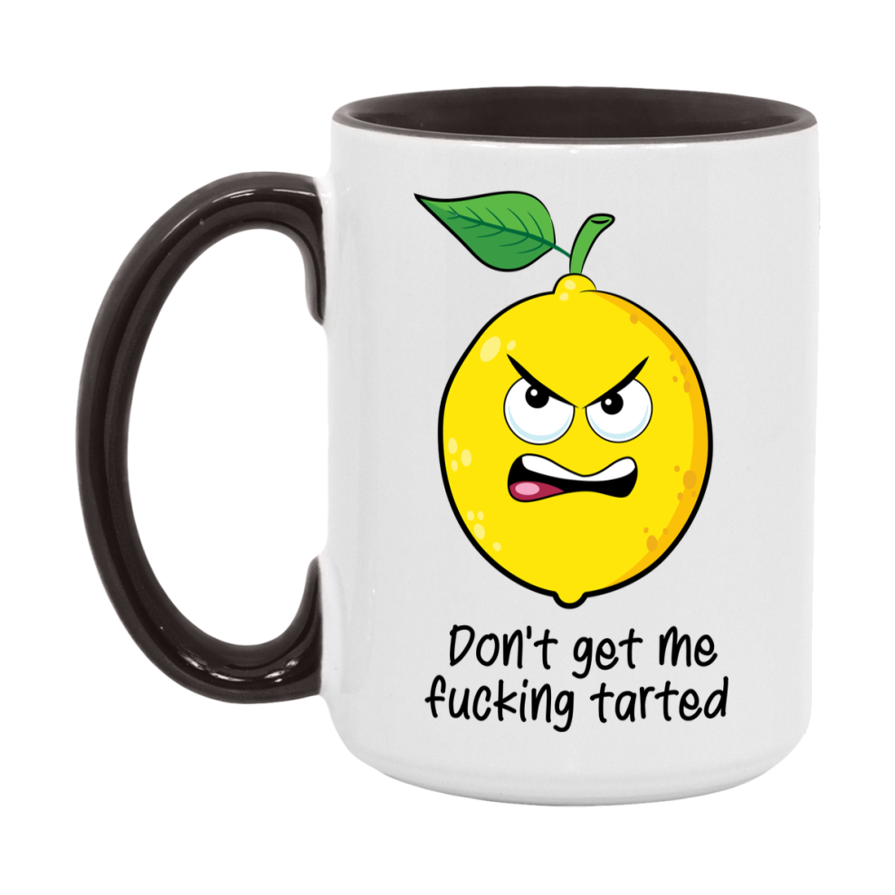 Don’t get the fucking tarted Mug, 11Oz Or 15Oz Coffee Cup