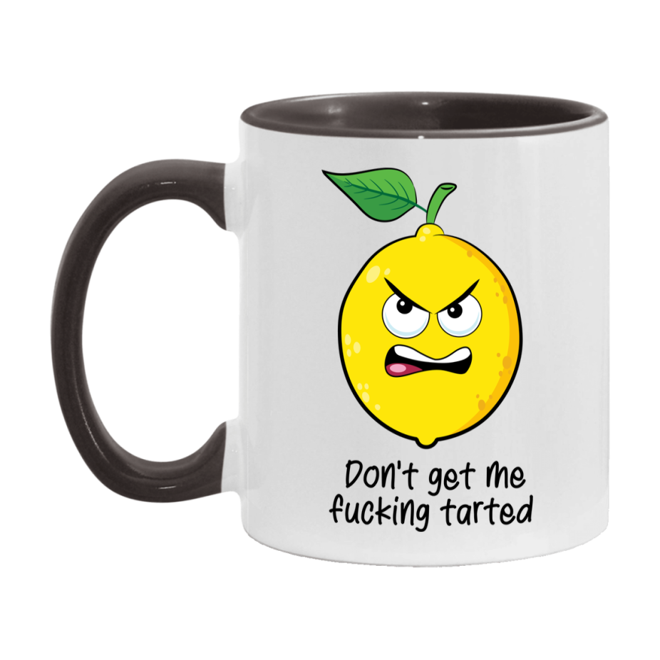 Don’t get the fucking tarted Mug, 11Oz Or 15Oz Coffee Cup
