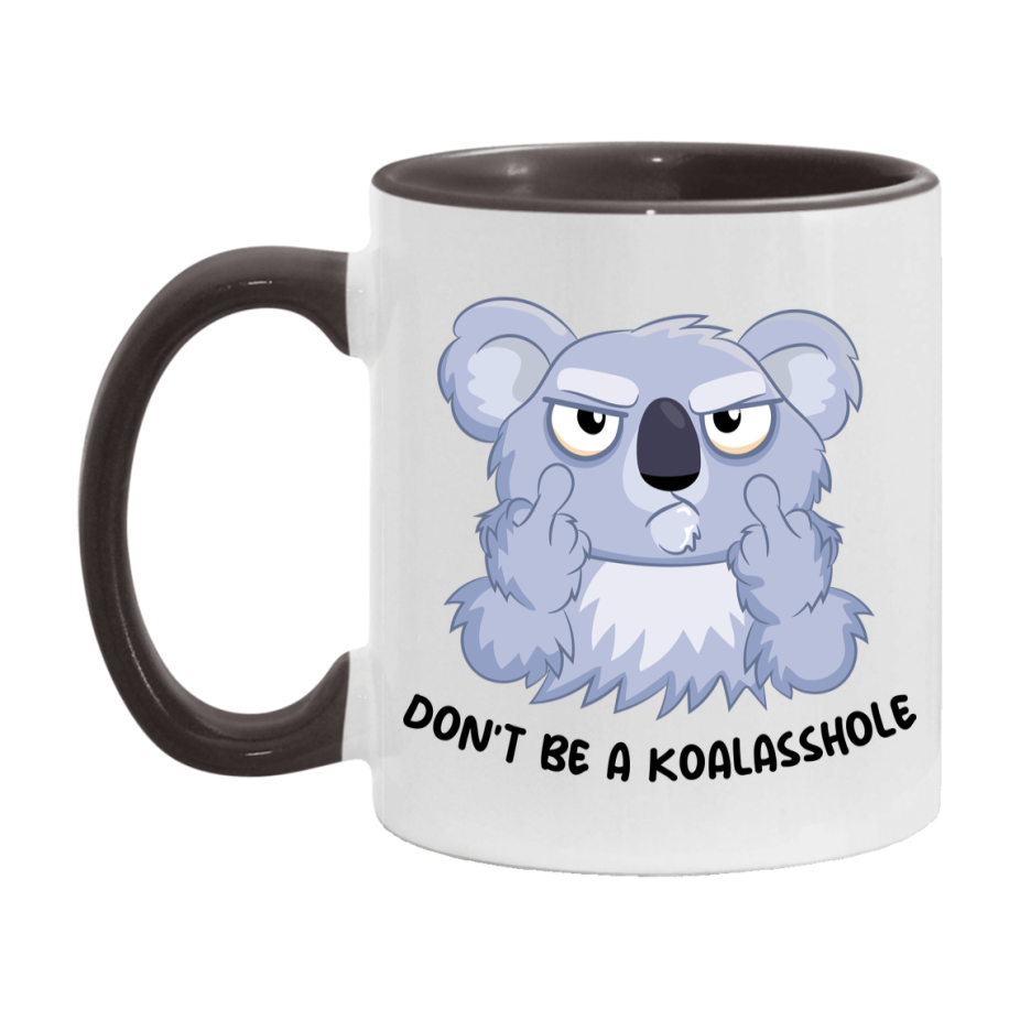 Don’t Be A Koalasshole Mug, 11Oz Or 15Oz Coffee Cup