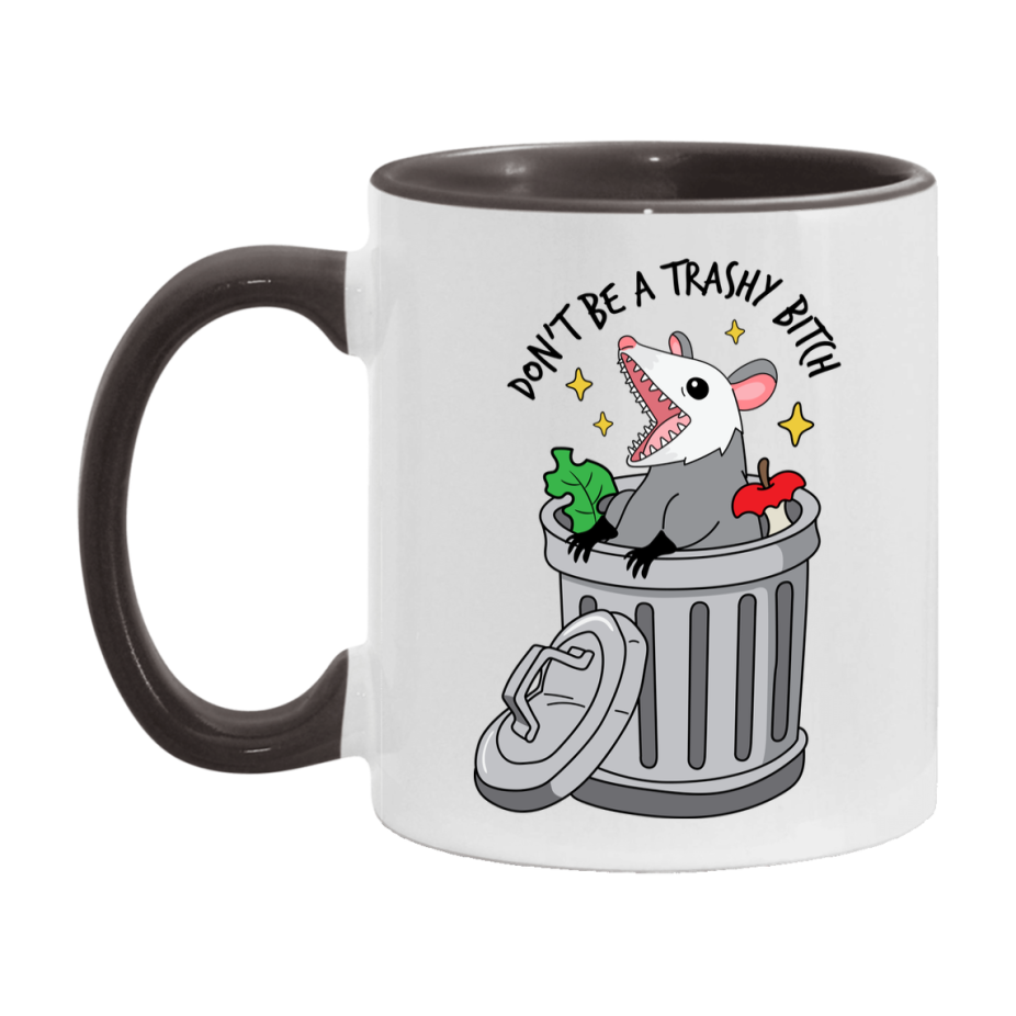 Don’t Be A Trashy Bitch Mug, 11Oz Or 15Oz Coffee Cup