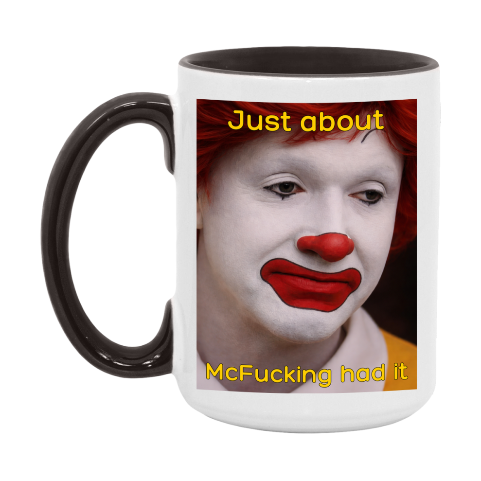 Just About McFucking Had It Mug