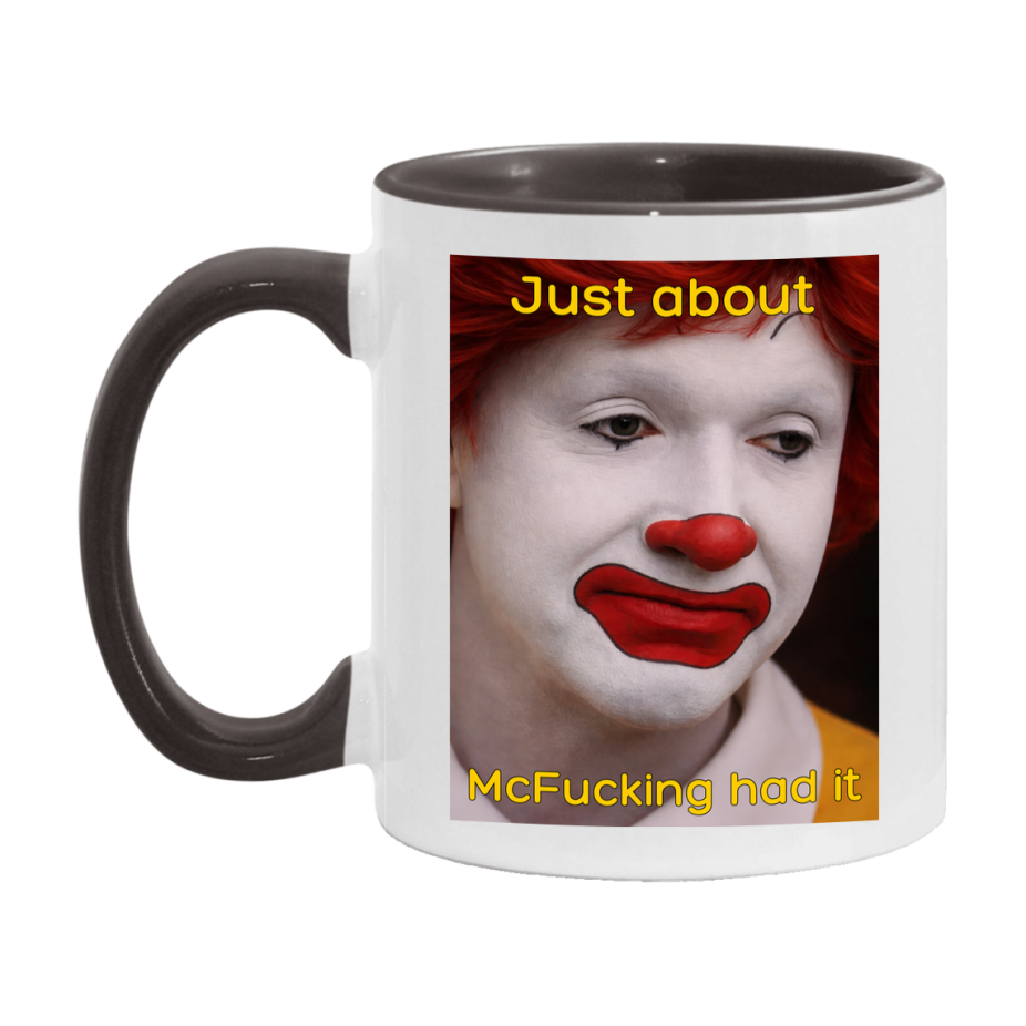 Just About McFucking Had It Mug