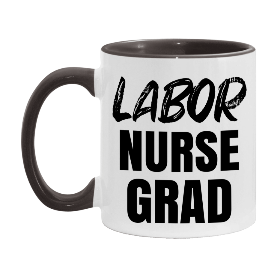 Labor Nurse Grad Coffee Mug - Ceramic Nursing Graduation Gift