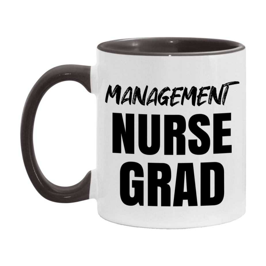 Management Nurse Grad Coffee Mug - Ceramic Nursing Graduation Gift