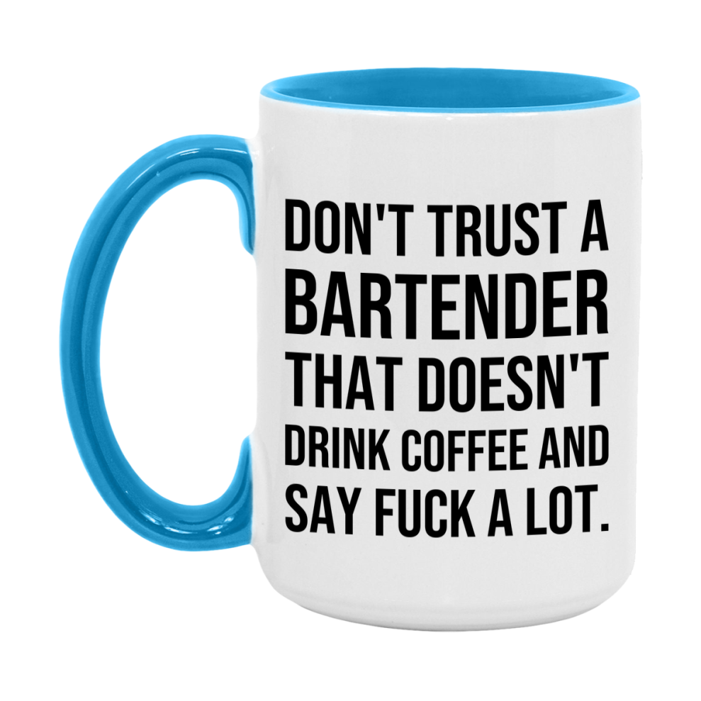 Funny Coffee Mug – Don't Trust A Bartender That Doesn't Drink Coffee, 11oz or 15oz Black Ceramic Mug, Novelty Gift for Bartender