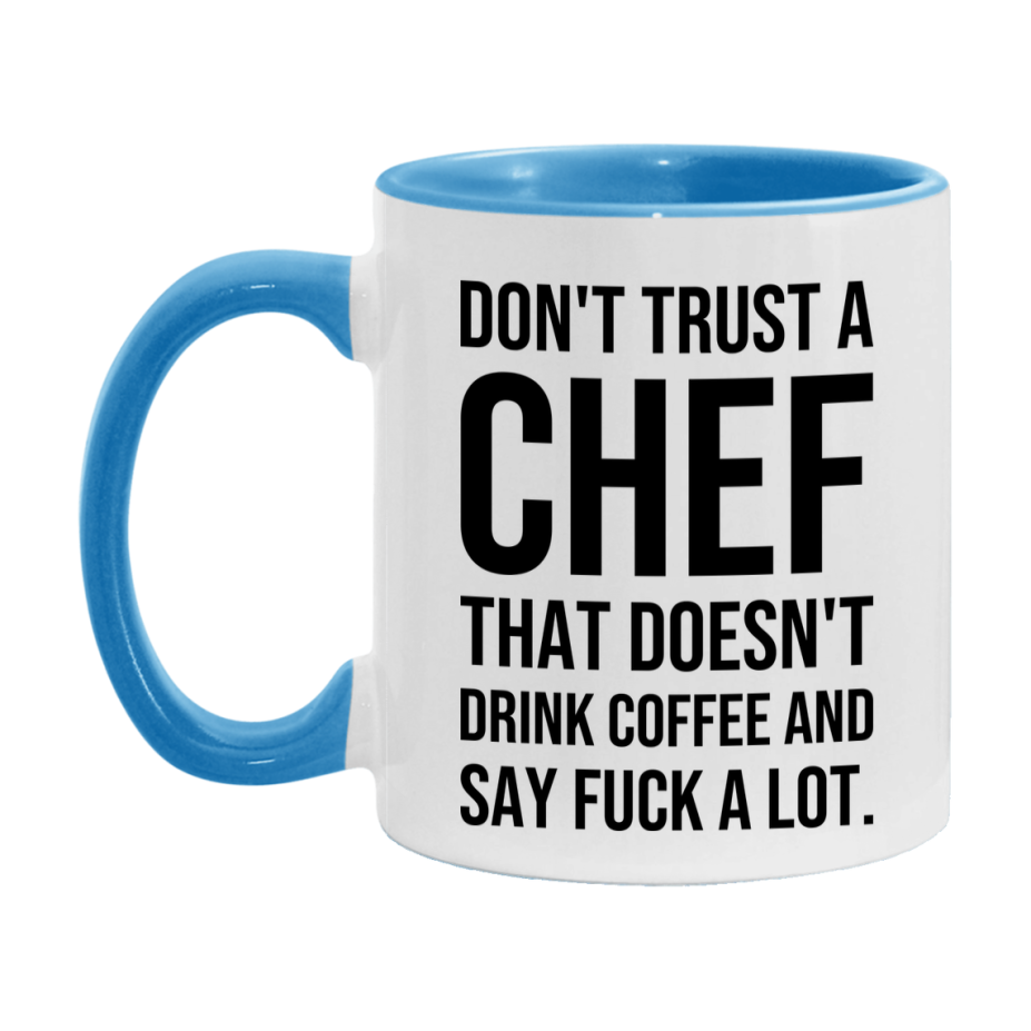 Funny Coffee Mug – Don't Trust A Chef That Doesn't Drink Coffee, 11oz or 15oz Black Ceramic Mug, Novelty Gift for Chef