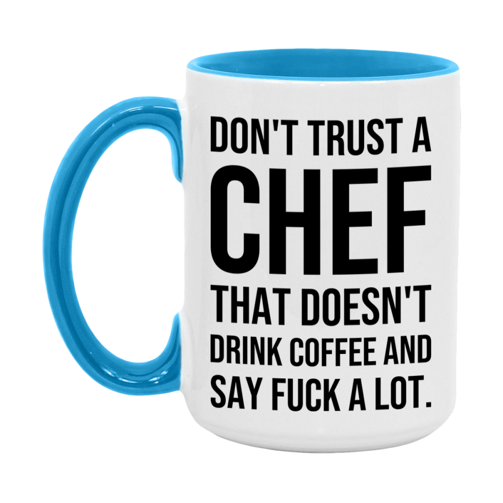 Funny Coffee Mug – Don't Trust A Chef That Doesn't Drink Coffee, 11oz or 15oz Black Ceramic Mug, Novelty Gift for Chef