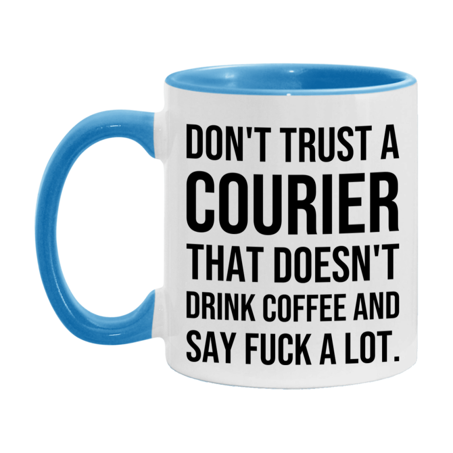 Funny Coffee Mug – Don't Trust A Courier That Doesn't Drink Coffee, 11oz or 15oz Black Ceramic Mug, Novelty Gift for Courier