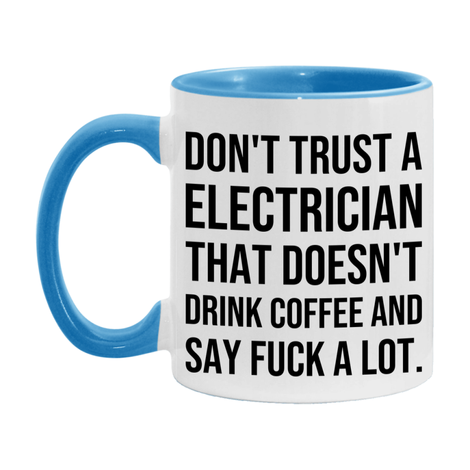 Funny Coffee Mug – Don't Trust A Electrician That Doesn't Drink Coffee, 11oz or 15oz Black Ceramic Mug, Novelty Gift for Electrician