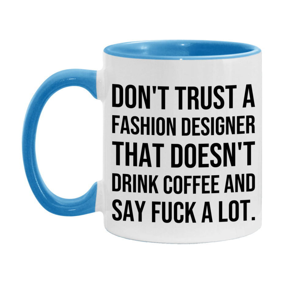 Funny Coffee Mug – Don't Trust A Fashion Designer That Doesn't Drink Coffee, 11oz or 15oz Black Ceramic Mug, Novelty Gift for Fashion Designer