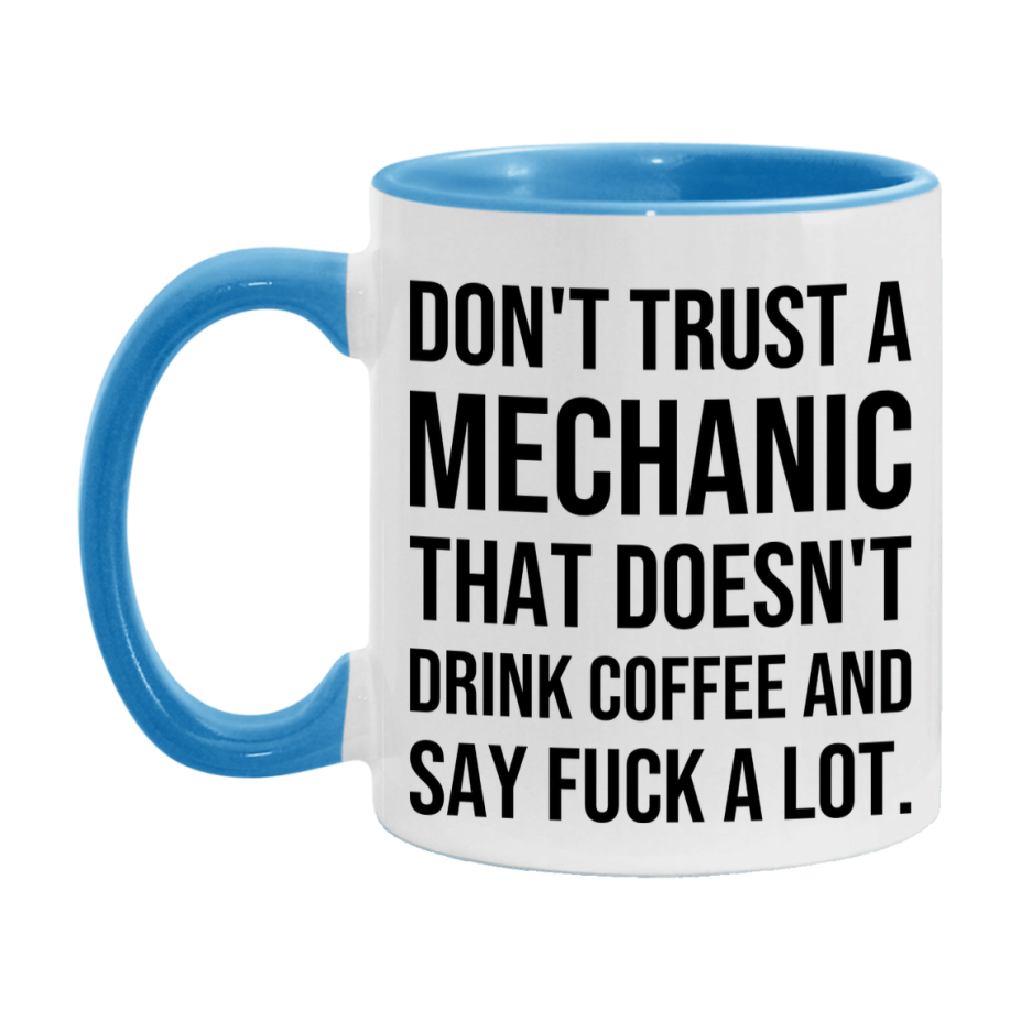 Funny Coffee Mug – Don't Trust A Mechanic That Doesn't Drink Coffee, 11oz or 15oz Black Ceramic Mug, Novelty Gift for Mechanic