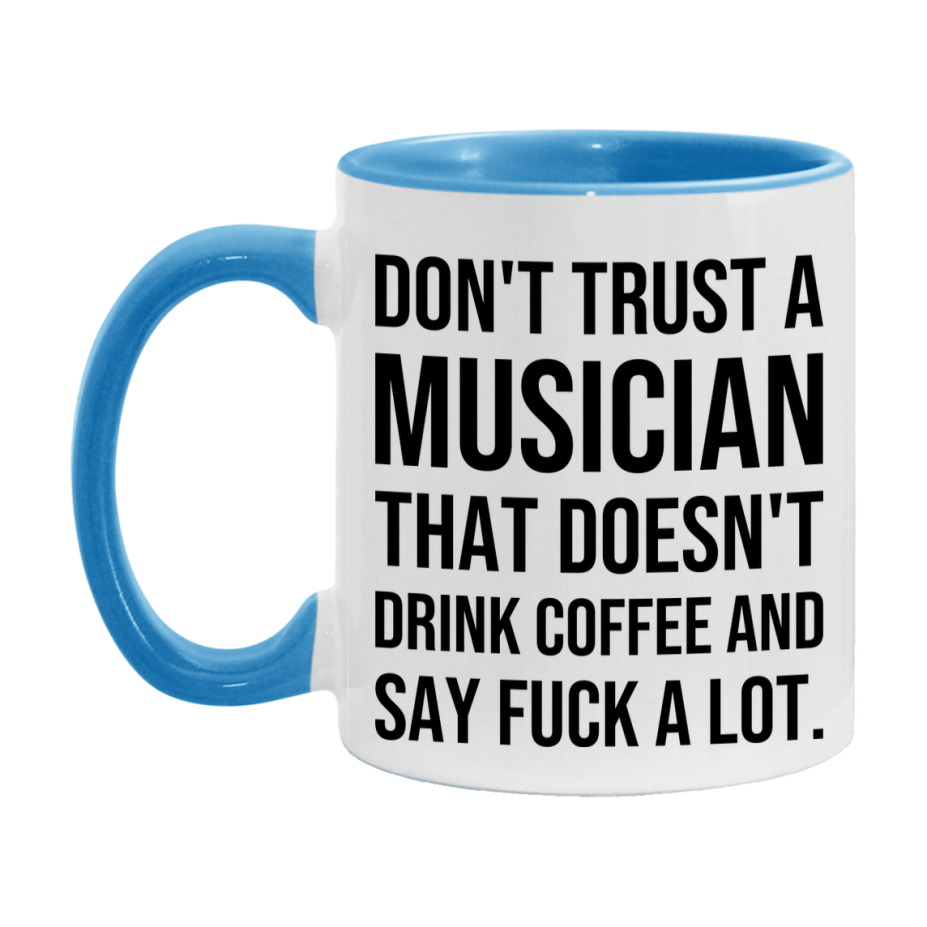 Funny Coffee Mug – Don't Trust A Musician That Doesn't Drink Coffee, 11oz or 15oz Black Ceramic Mug, Novelty Gift for Musician