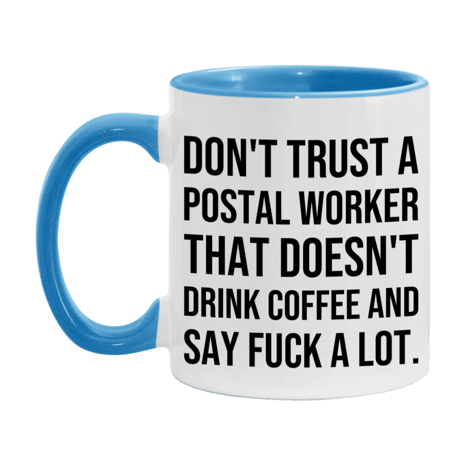 Funny Coffee Mug – Don't Trust A Postal Worker That Doesn't Drink Coffee, 11oz or 15oz Black Ceramic Mug, Novelty Gift for Postal Worker