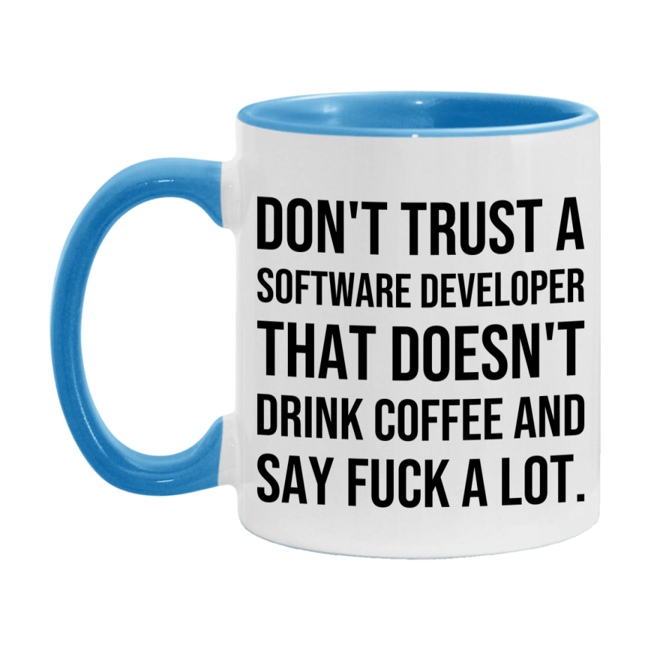 Funny Coffee Mug – Don't Trust A Software Developer That Doesn't Drink Coffee, 11oz or 15oz Black Ceramic Mug, Novelty Gift for Software Developer