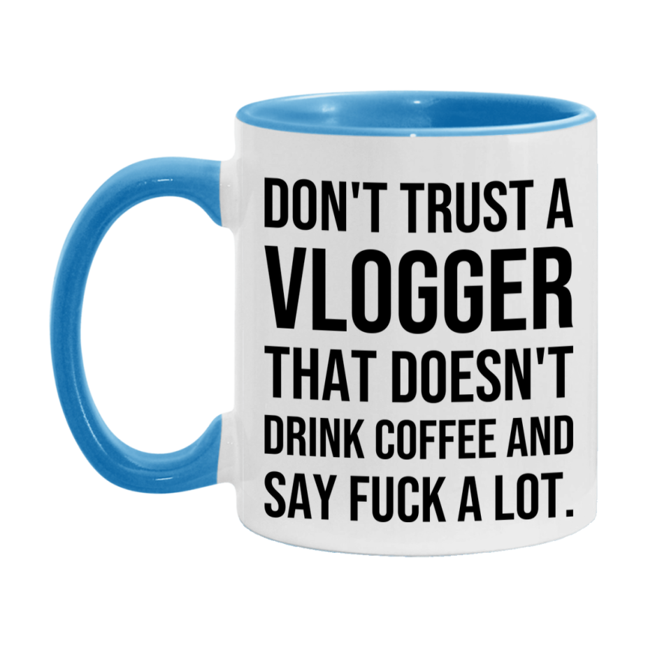 Funny Coffee Mug – Don't Trust A Vlogger That Doesn't Drink Coffee, 11oz or 15oz Black Ceramic Mug, Novelty Gift for Vlogger