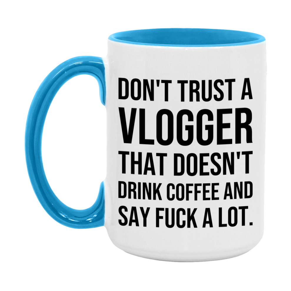 Funny Coffee Mug – Don't Trust A Vlogger That Doesn't Drink Coffee, 11oz or 15oz Black Ceramic Mug, Novelty Gift for Vlogger