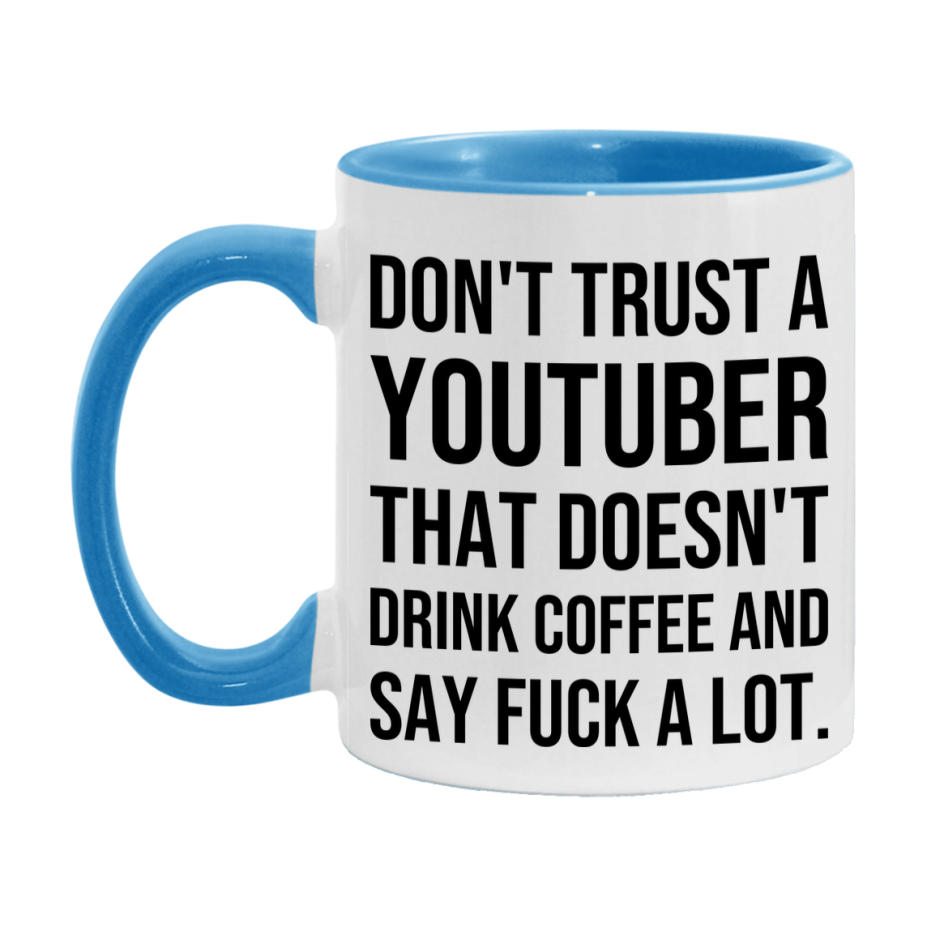 Funny Coffee Mug – Don't Trust A Youtuber That Doesn't Drink Coffee, 11oz or 15oz Black Ceramic Mug, Novelty Gift for Youtuber