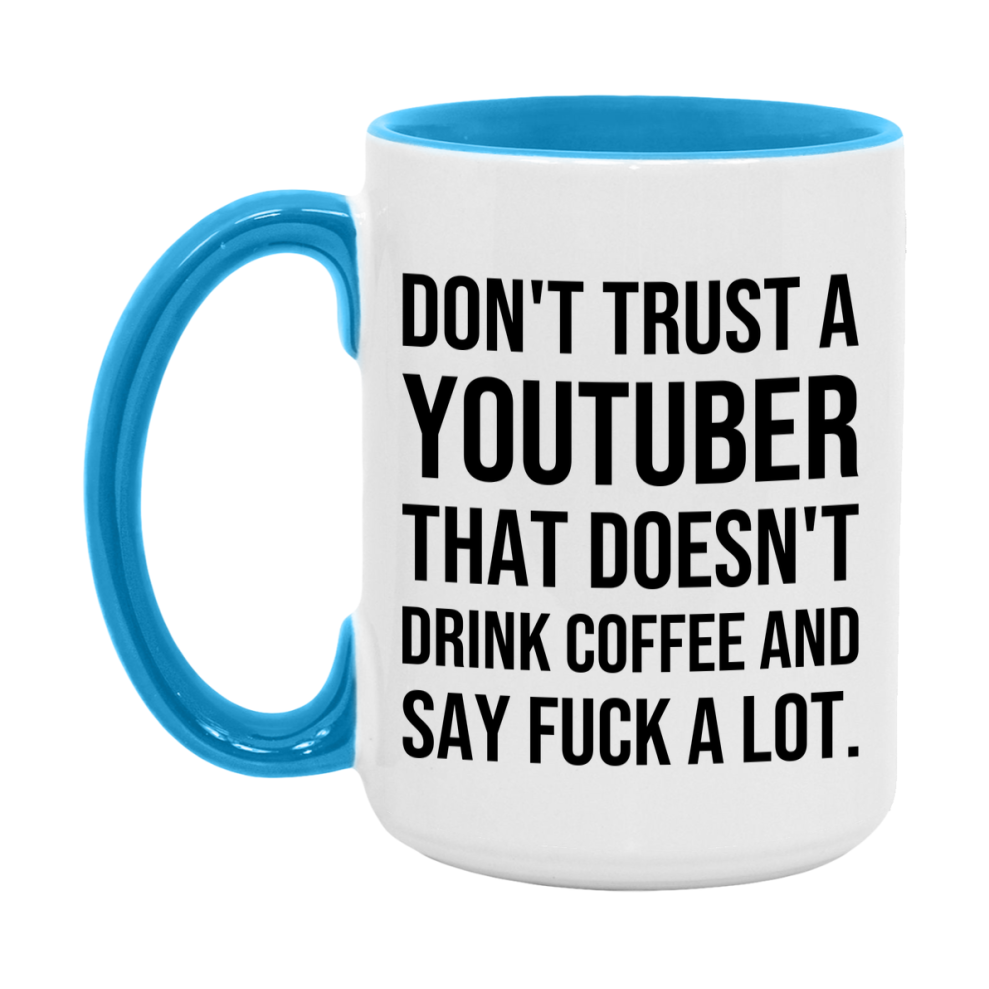 Funny Coffee Mug – Don't Trust A Youtuber That Doesn't Drink Coffee, 11oz or 15oz Black Ceramic Mug, Novelty Gift for Youtuber