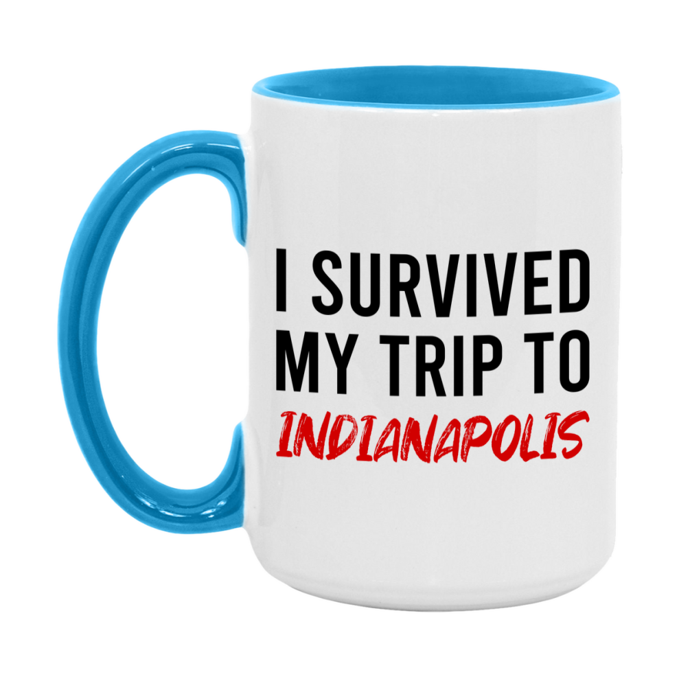 Funny Travel Mug – I Survived My Trip to Indianapolis, 11oz or 15oz White Ceramic Coffee Mug, Novelty Travel Gift