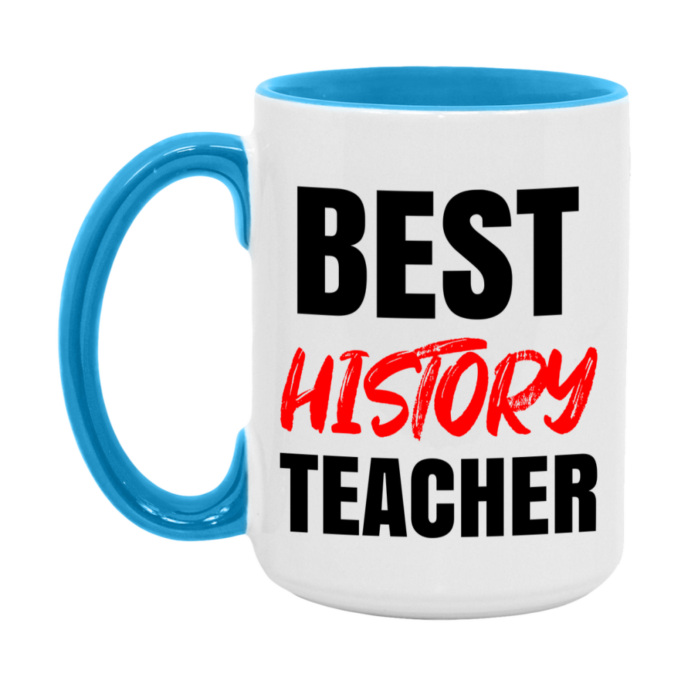 Teacher Superlative Mug, Best History Teacher Gift, 11oz or 15oz White Ceramic Coffee Cup for History Teacher