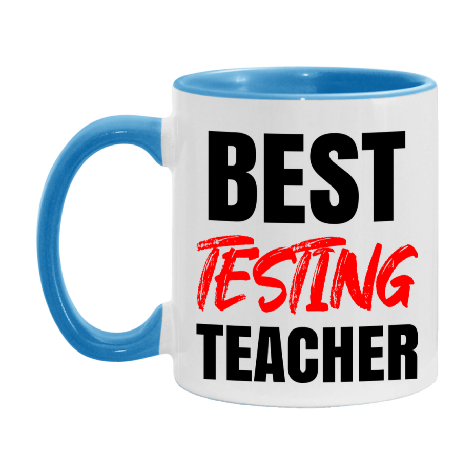 Teacher Superlative Mug, Best Testing Teacher Gift, 11oz or 15oz White Ceramic Coffee Cup for Testing Teacher