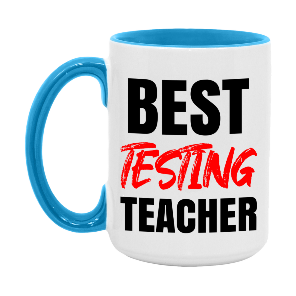 Teacher Superlative Mug, Best Testing Teacher Gift, 11oz or 15oz White Ceramic Coffee Cup for Testing Teacher