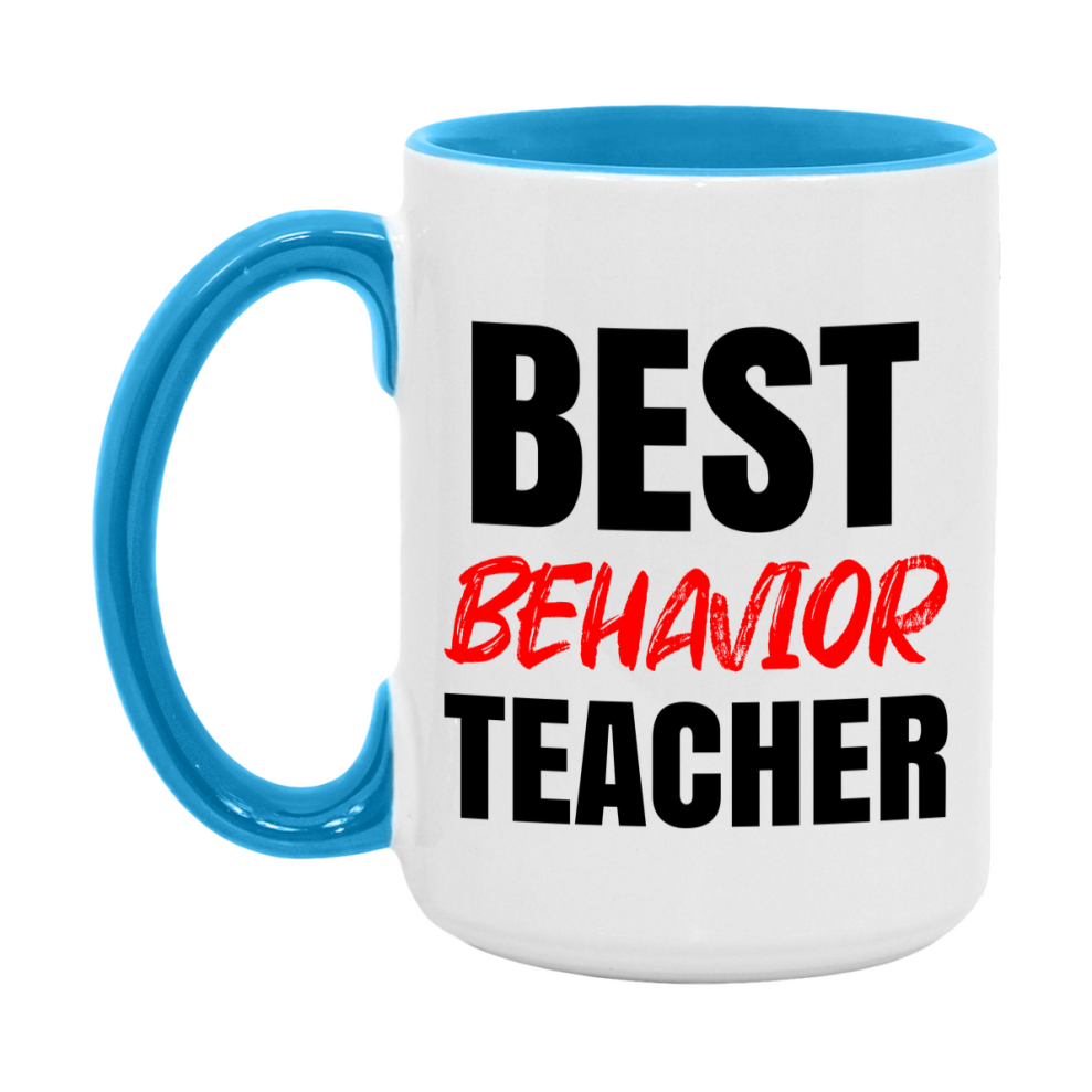 Teacher Superlative Mug, Best Behavior Teacher Gift, 11oz or 15oz White Ceramic Coffee Cup for Behavior Teacher