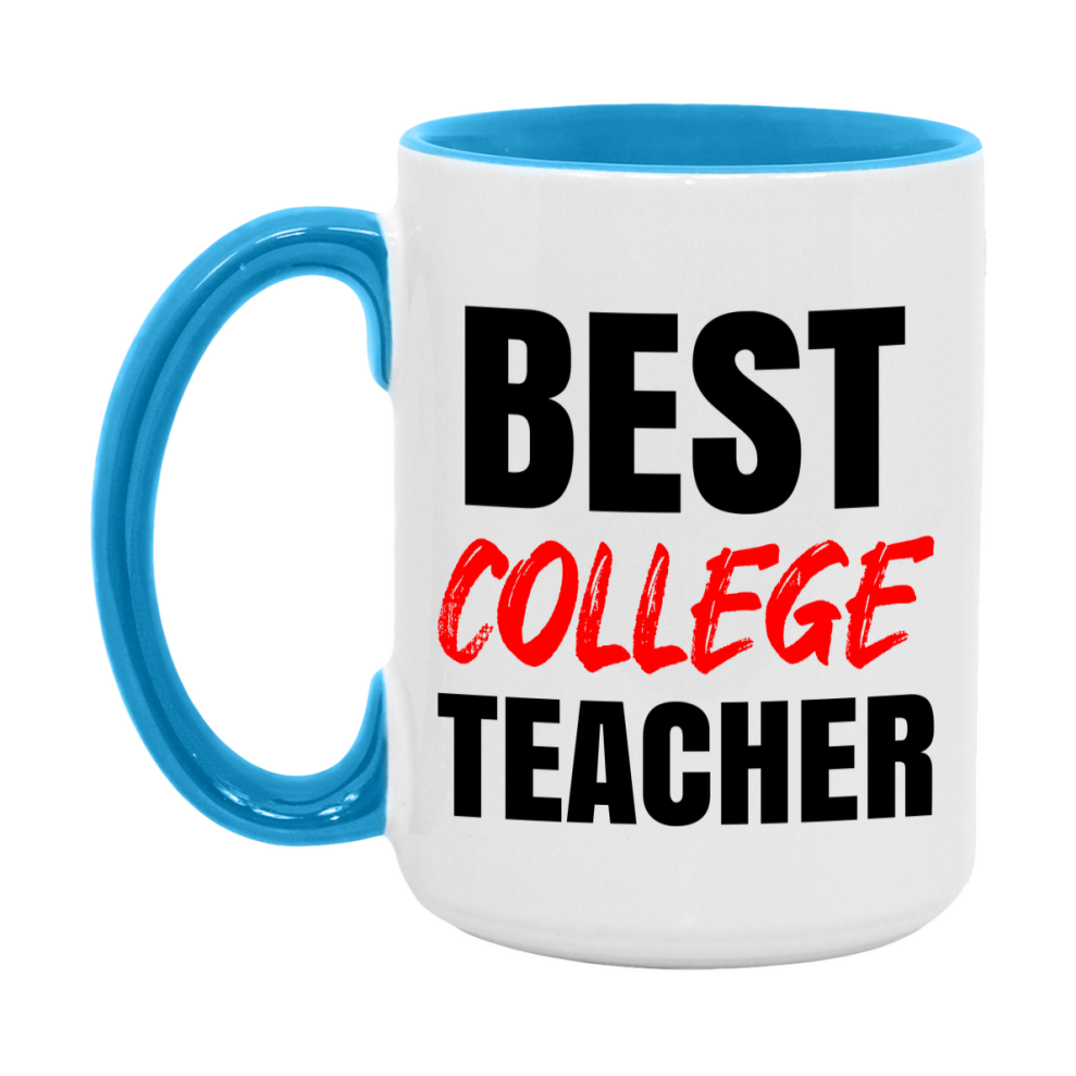 Teacher Superlative Mug, Best College Teacher Gift, 11oz or 15oz White Ceramic Coffee Cup for College Teacher