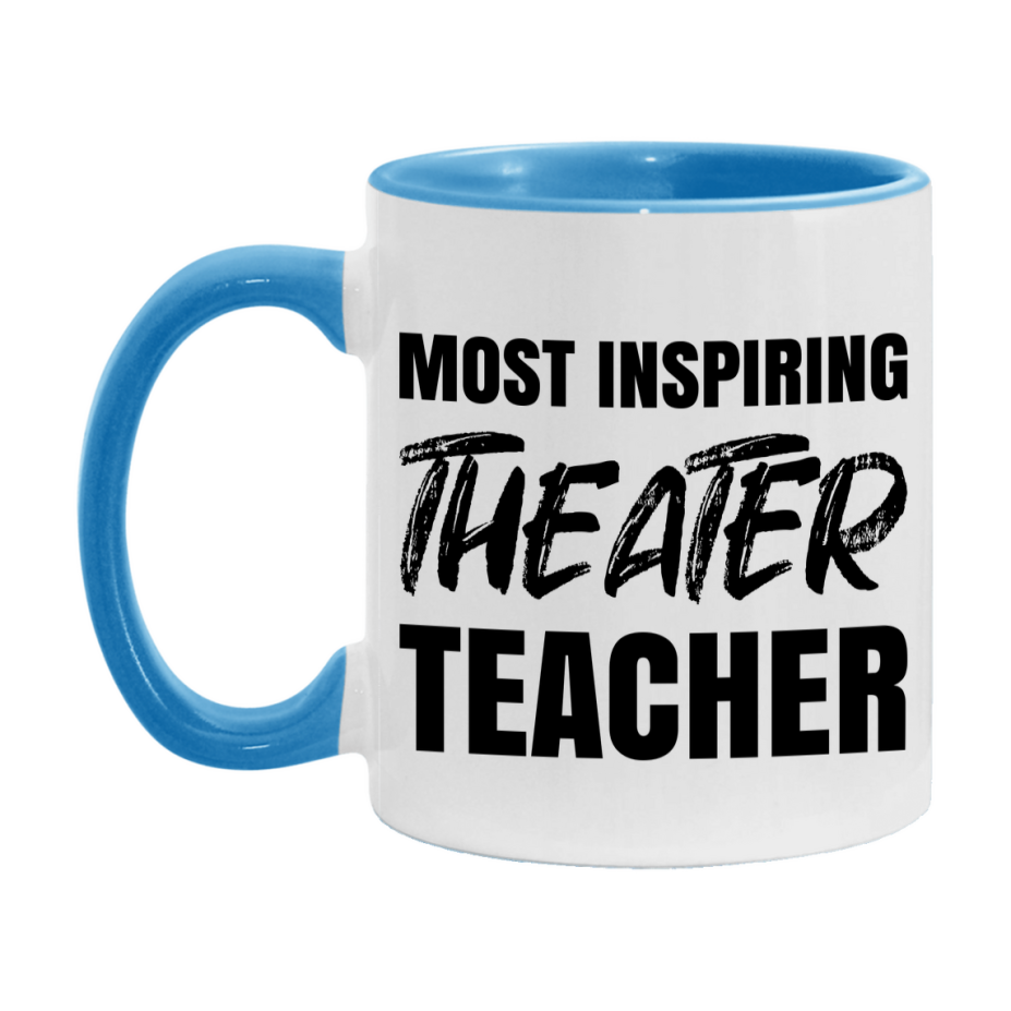 Teacher Superlative Mug, Most Inspiring Theater Teacher Gift, 11oz or 15oz White Ceramic Coffee Cup, Gift for Theater Teacher