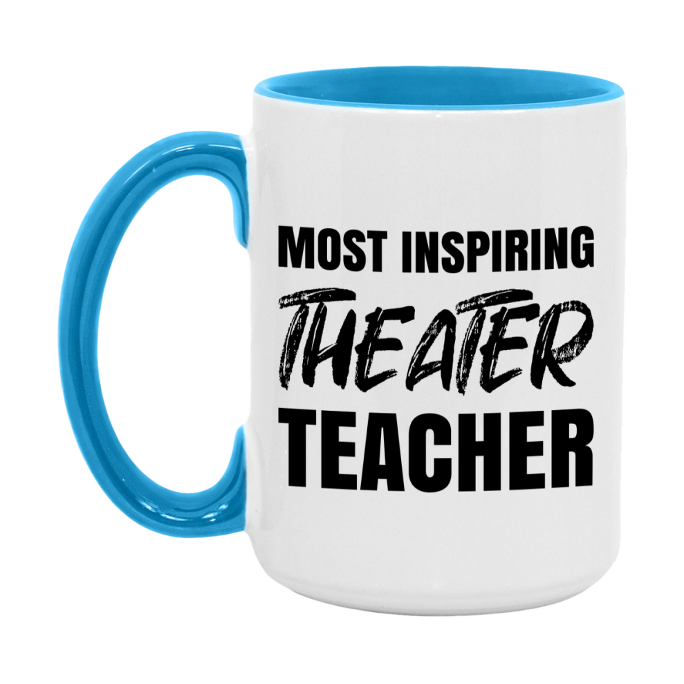 Teacher Superlative Mug, Most Inspiring Theater Teacher Gift, 11oz or 15oz White Ceramic Coffee Cup, Gift for Theater Teacher