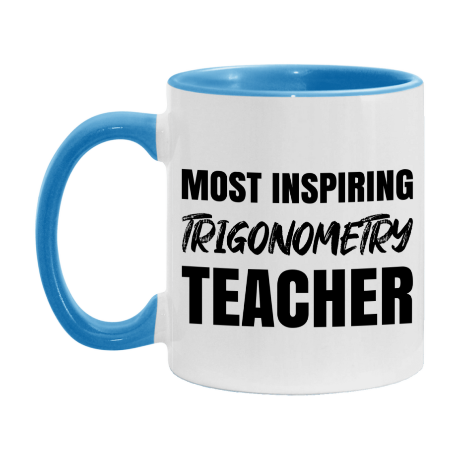 Teacher Superlative Mug, Most Inspiring Trigonometry Teacher Gift, 11oz or 15oz White Ceramic Coffee Cup, Gift for Trigonometry Teacher