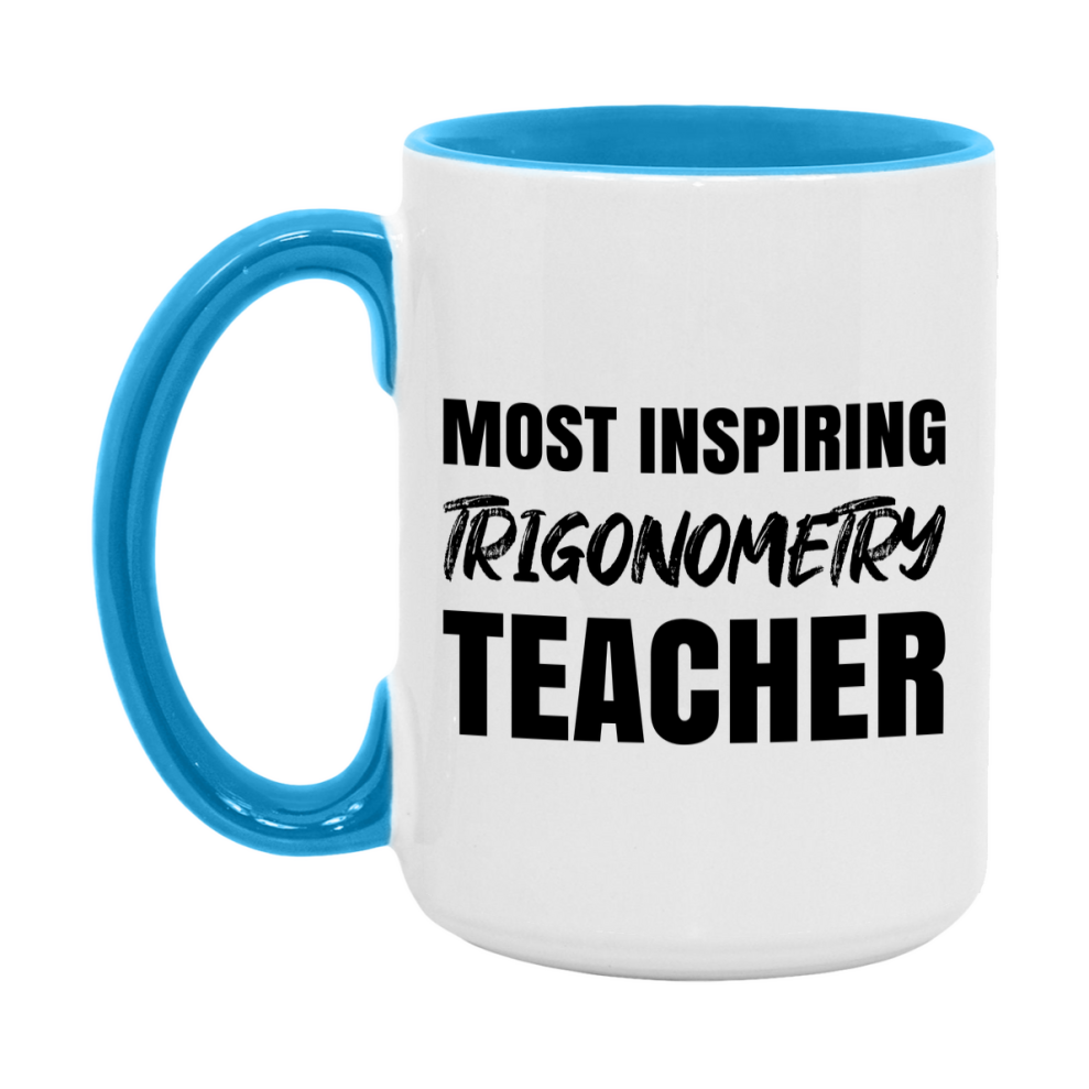 Teacher Superlative Mug, Most Inspiring Trigonometry Teacher Gift, 11oz or 15oz White Ceramic Coffee Cup, Gift for Trigonometry Teacher