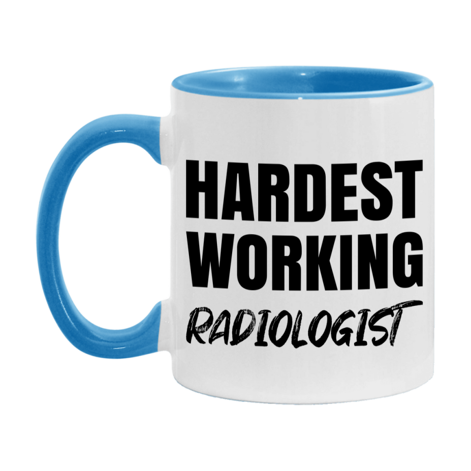 Radiologist Superlative Mug, Hardest Working Radiologist, 11oz or 15oz Ceramic Coffee Mug, Double-Sided Cup, Gift for Radiologist, Coworker Gift, Boss Gift