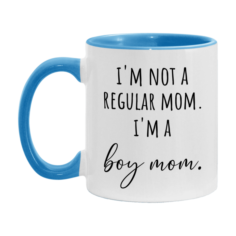 Funny Mom Mug, I'm Not A Regular Mom I'm A boy Mom, 11oz or 15oz Ceramic Cup Gift for boy Moms