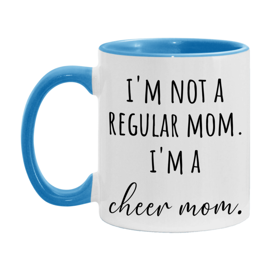 Funny Mom Mug, I'm Not A Regular Mom I'm A cheer Mom, 11oz or 15oz Ceramic Cup Gift for cheer Moms