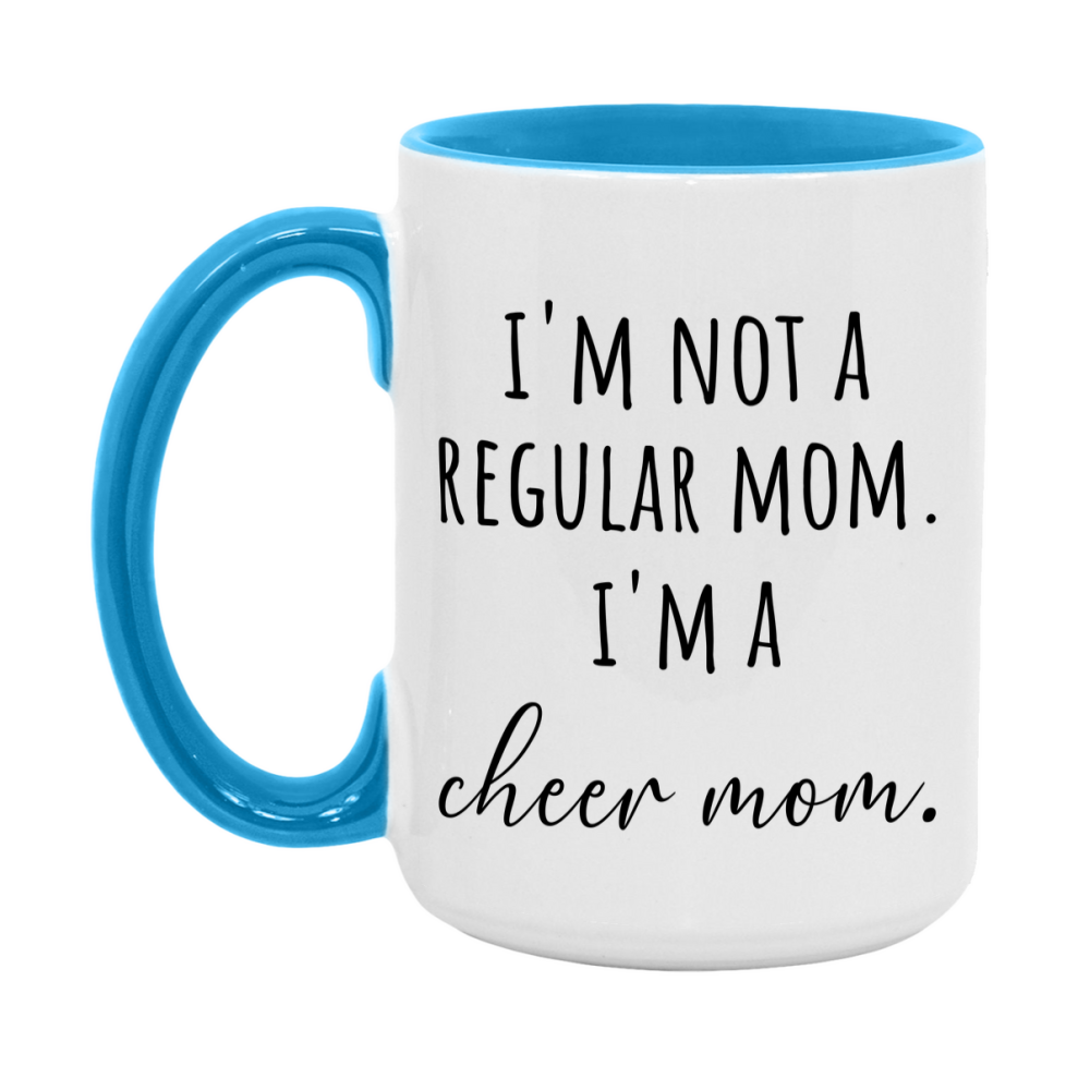 Funny Mom Mug, I'm Not A Regular Mom I'm A cheer Mom, 11oz or 15oz Ceramic Cup Gift for cheer Moms
