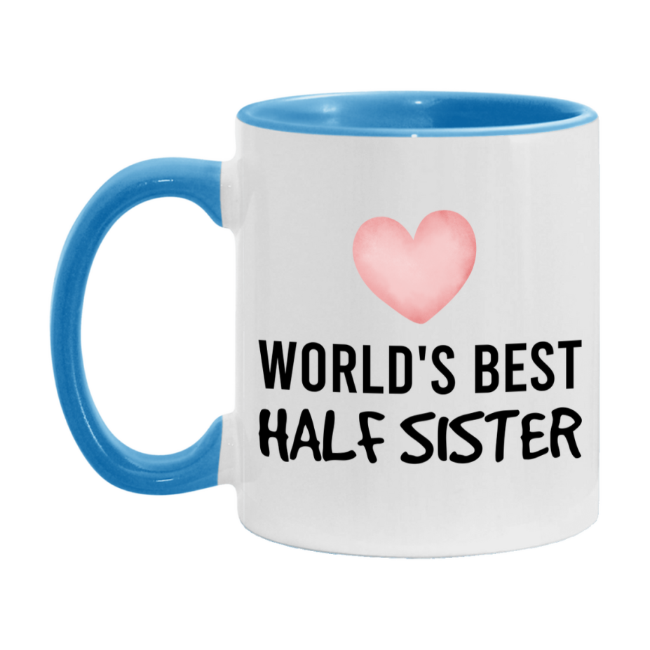 World's Best Half Sister Mug, Half Sister Superlative Coffee Mug, 11oz or 15oz Ceramic Cup, Gift for Half Sister