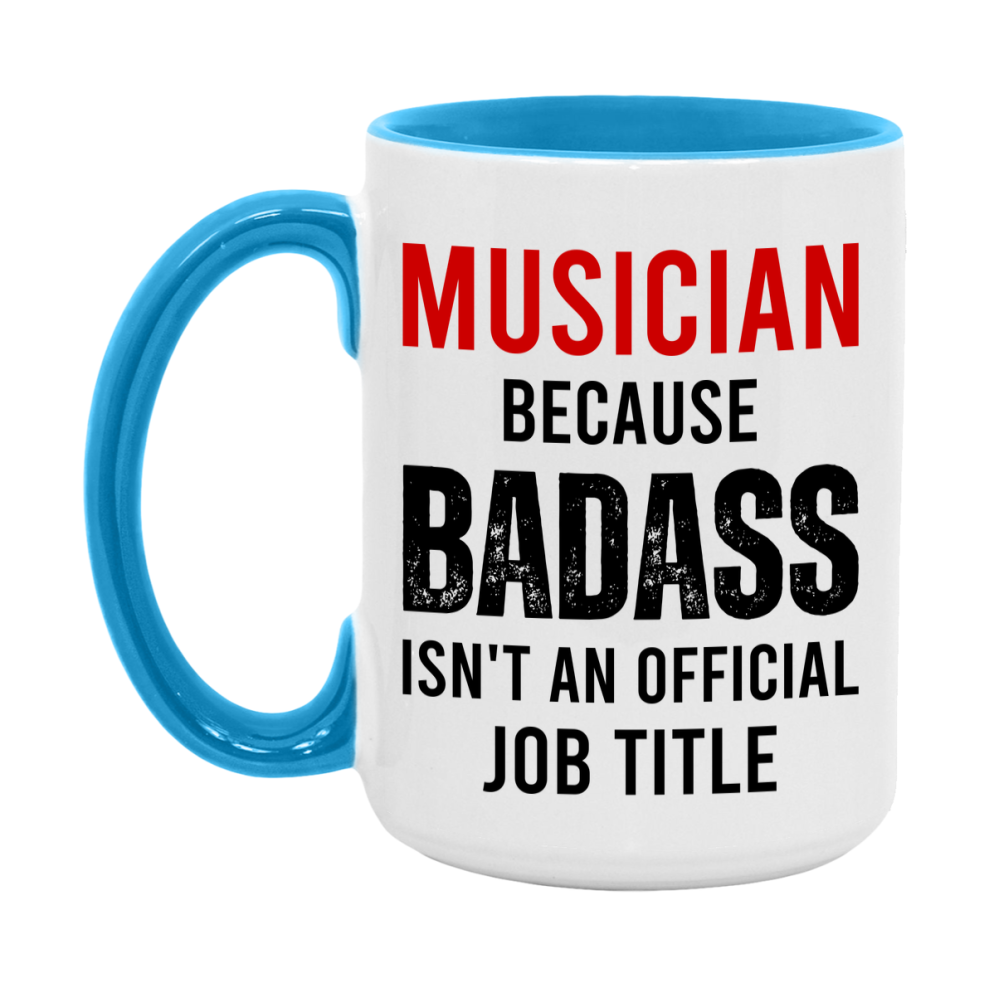 Coffee Mug for Musician, Funny Musician Superlative Quote, 11oz or 15oz Double-Sided Ceramic Cup Gift for Musician