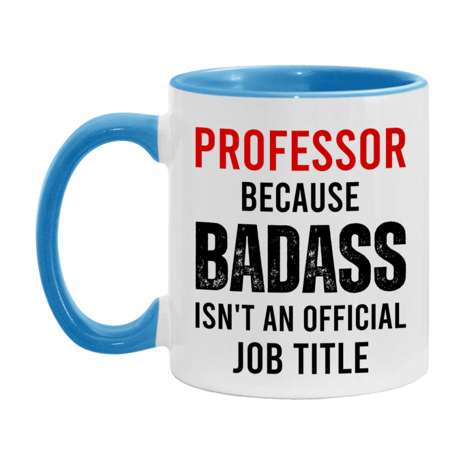 Coffee Mug for Professor, Funny Professor Superlative Quote, 11oz or 15oz Double-Sided Ceramic Cup Gift for Professor