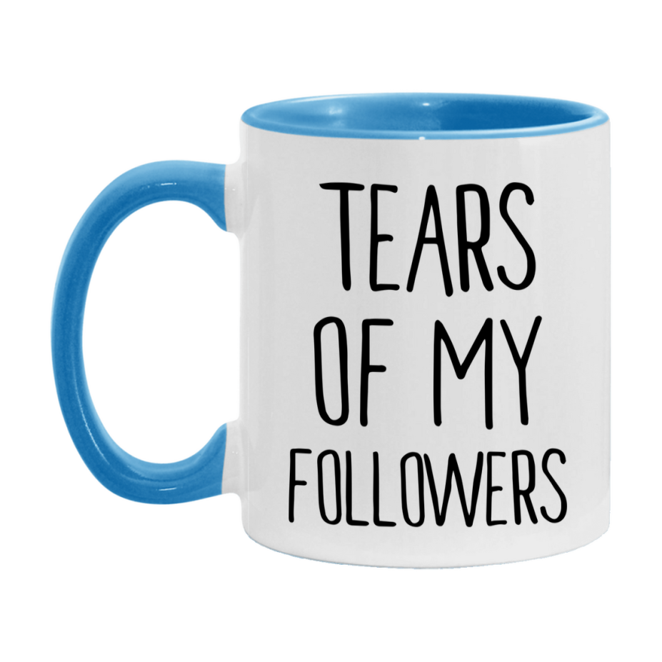 Funny Followers Mug Gift, Tears Of My Followers, 11oz or 15oz Ceramic White Coffee Cup, Novelty Gift Mug