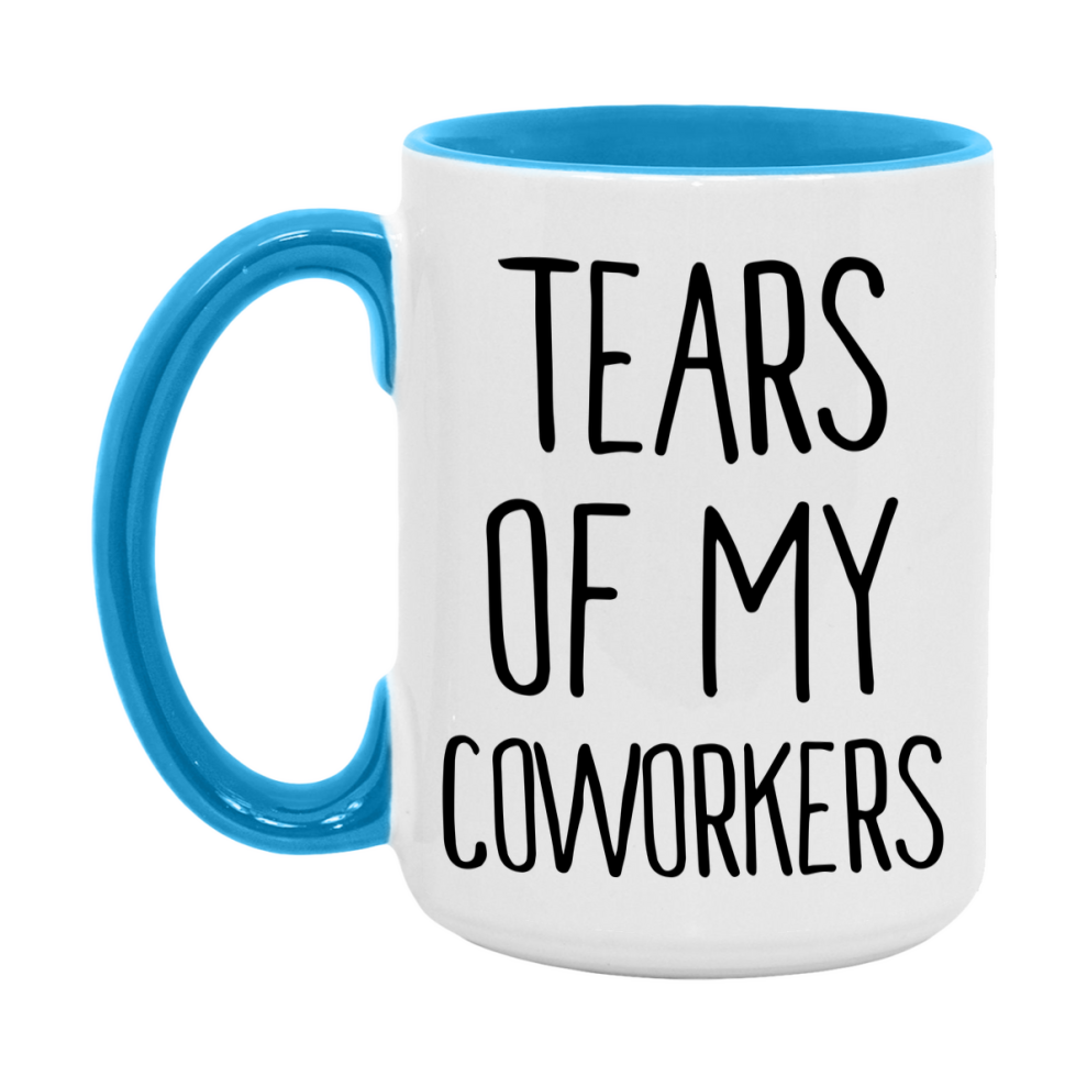 Funny Coworkers Mug Gift, Tears Of My Coworkers, 11oz or 15oz Ceramic White Coffee Cup, Novelty Gift Mug
