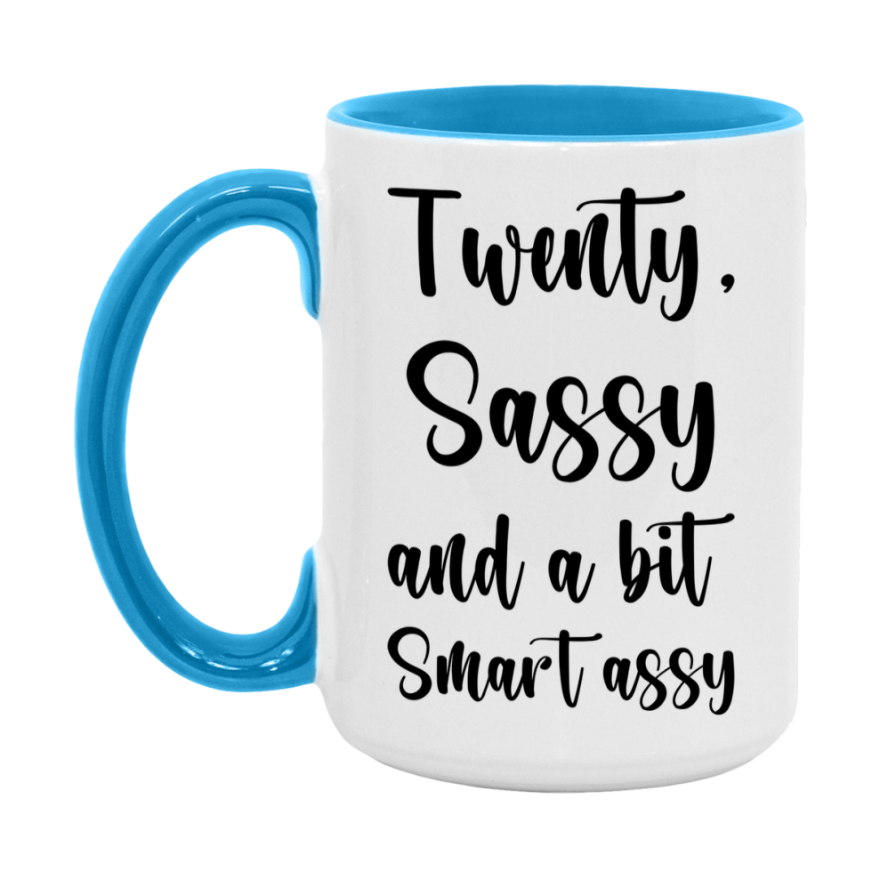 Funny Twenty Year Old Mug, Twenty, Sassy and a Bit Smart Assy 11oz or 15oz Birthday Coffee Cup, Gift Ideas for Women