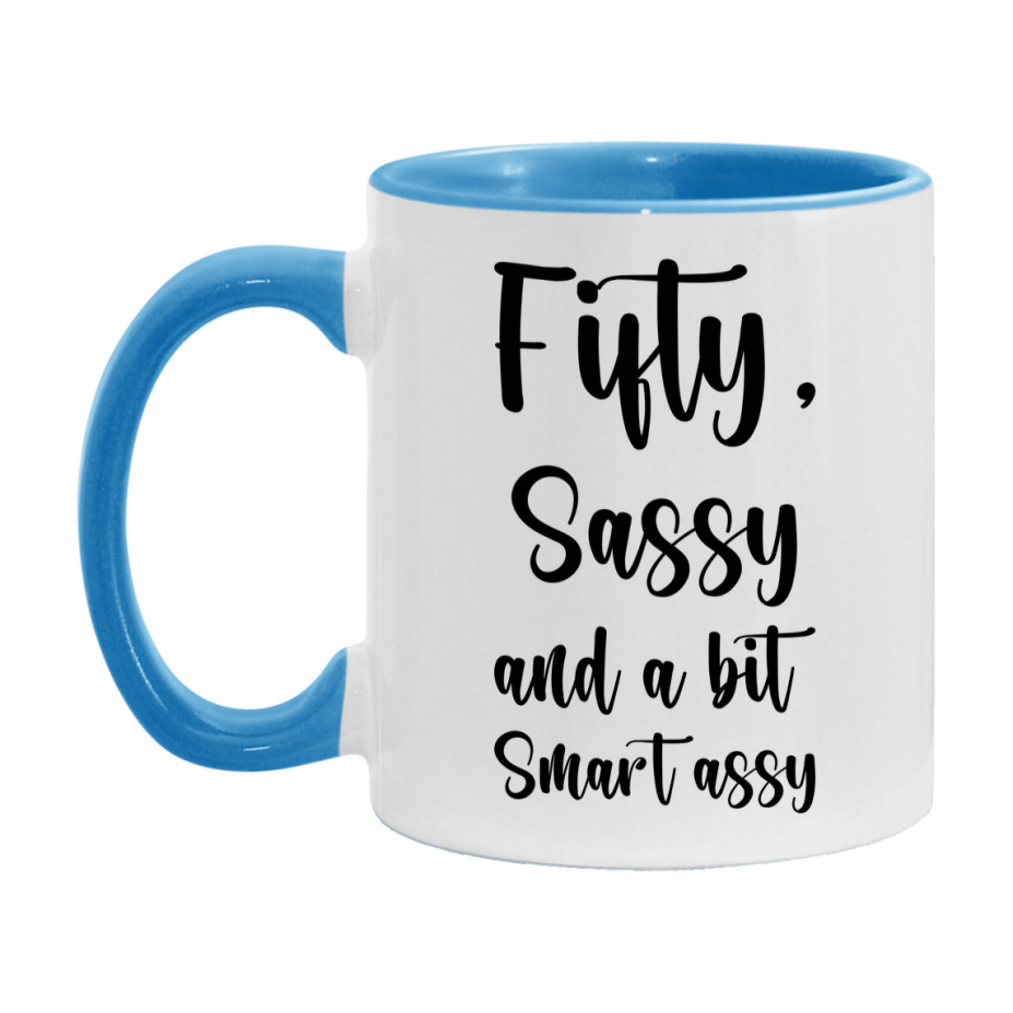 Funny Fifty Year Old Mug, Fifty, Sassy and a Bit Smart Assy 11oz or 15oz Birthday Coffee Cup, Gift Ideas for Women