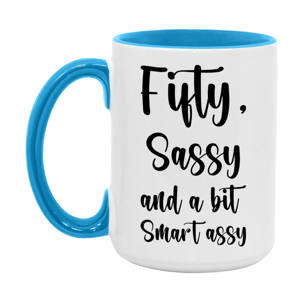Funny Fifty Year Old Mug, Fifty, Sassy and a Bit Smart Assy 11oz or 15oz Birthday Coffee Cup, Gift Ideas for Women