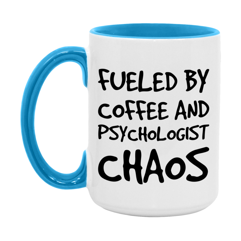 Fueled By Coffee And Psychologist Chaos Mug - 11Oz Or 15Oz