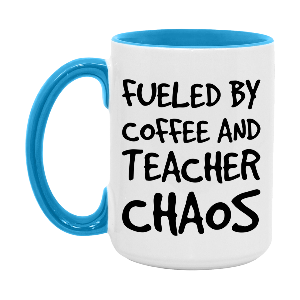Fueled By Coffee And Teacher Chaos Mug - 11Oz Or 15Oz