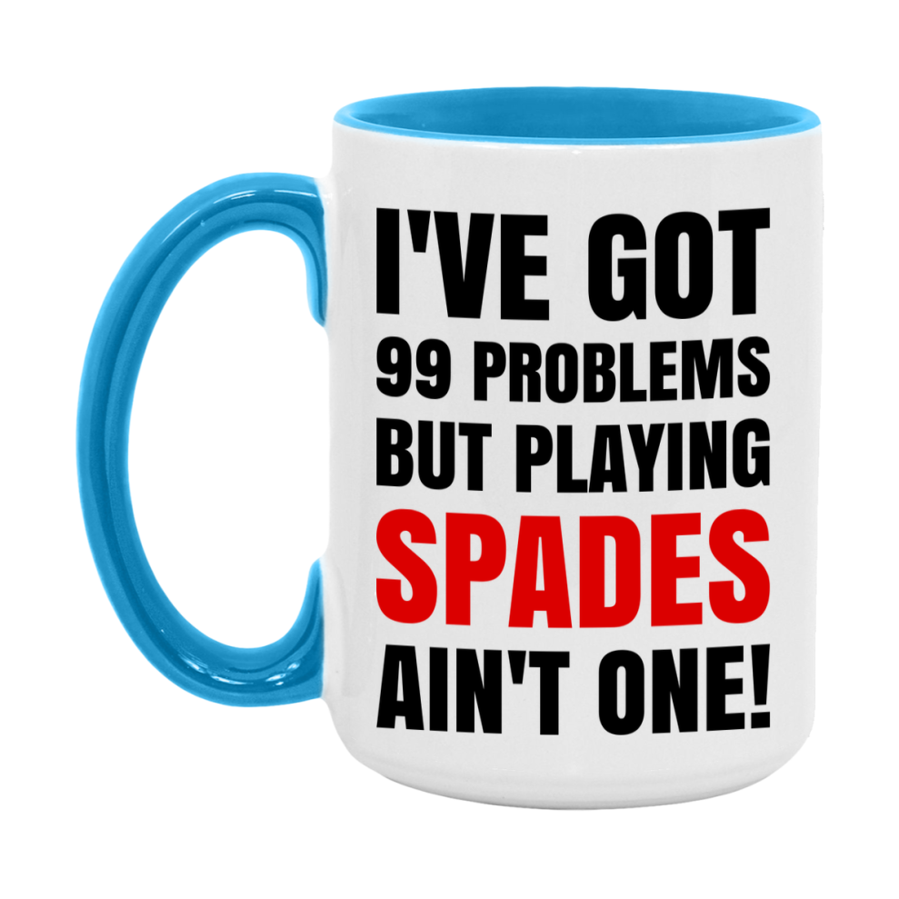 Funny Card Game Mug – 99 Problems But Playing Spades Ain’t One