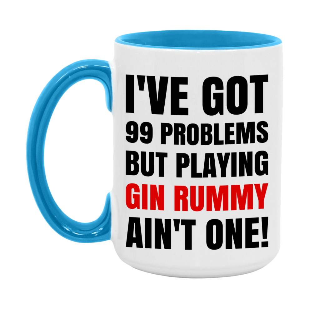 Funny Card Game Mug – 99 Problems But Playing Gin Rummy Ain’t One